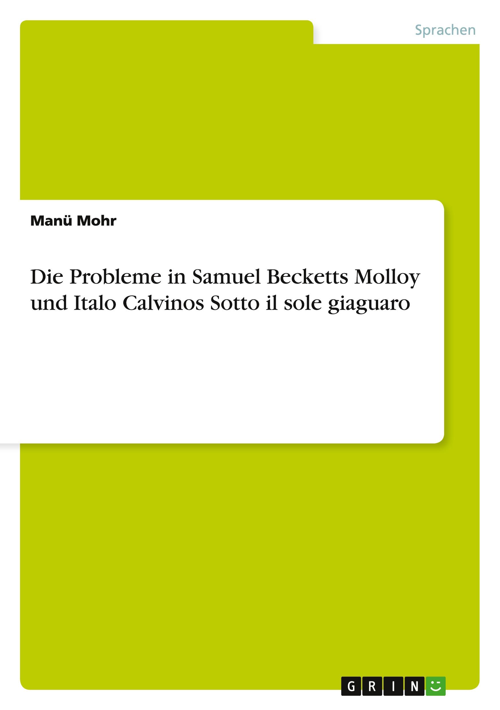 Die Probleme in Samuel Becketts Molloy und Italo Calvinos Sotto il sole giaguaro