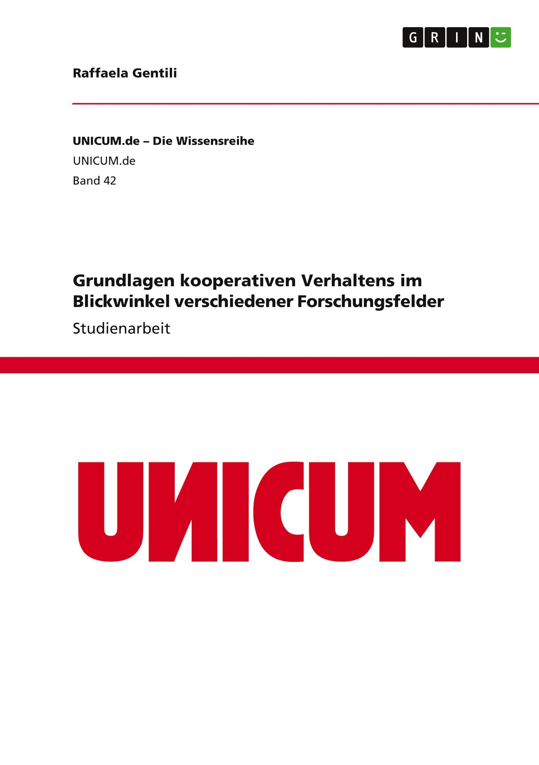 Grundlagen kooperativen Verhaltens im Blickwinkel verschiedener Forschungsfelder