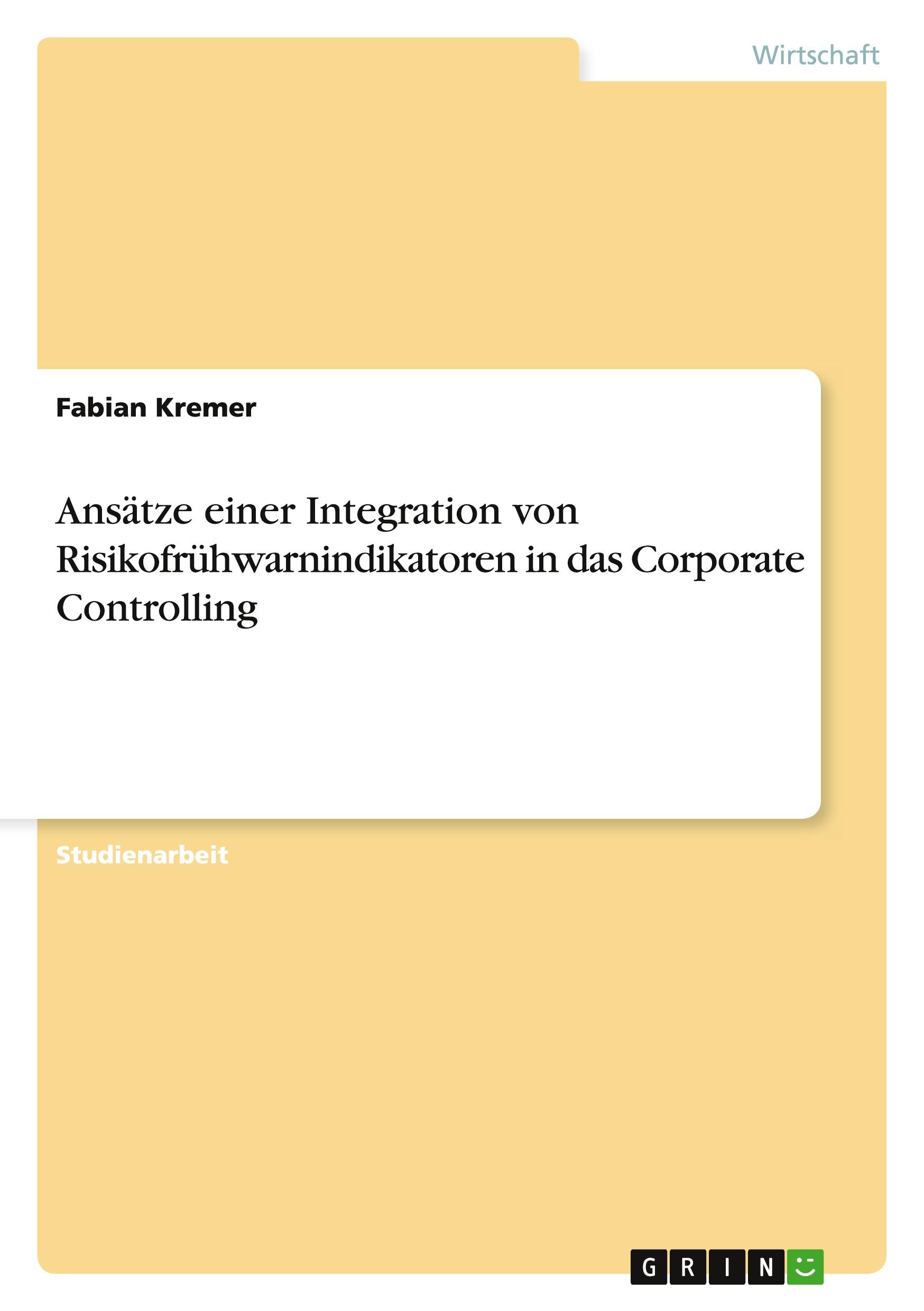 Ansätze einer Integration von Risikofrühwarnindikatoren in das Corporate Controlling