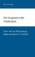 Die Imagination der Wirklichkeit