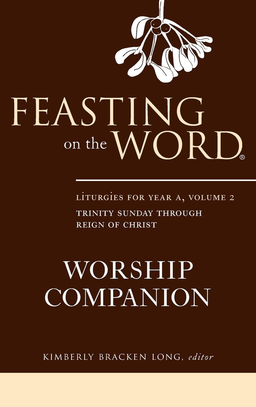 Feasting on the Word Worship Companion, Year A, Volume 2