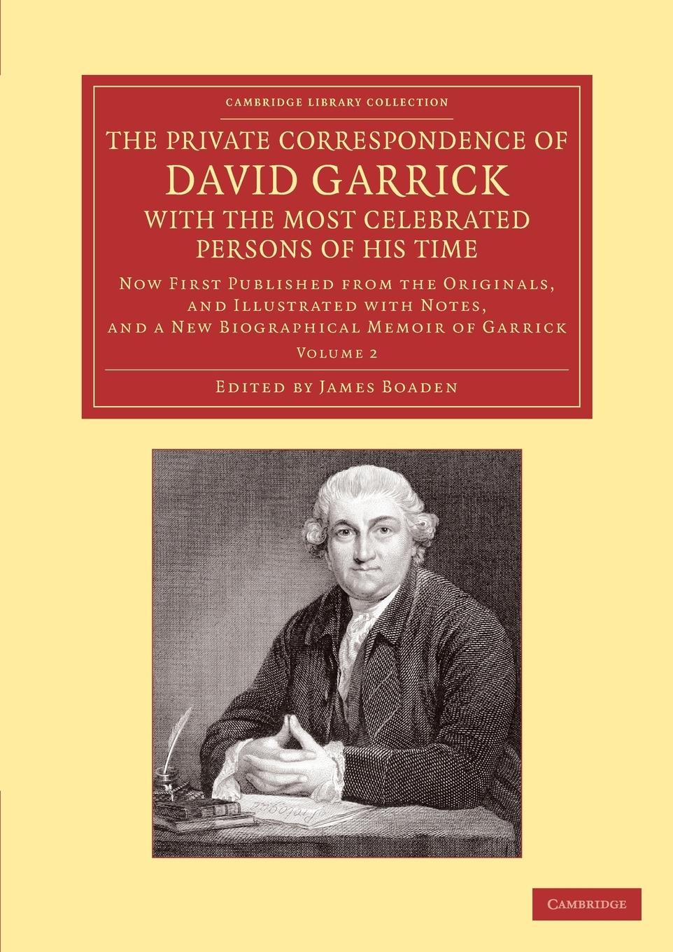 The Private Correspondence of David Garrick with the Most Celebrated Persons of His Time