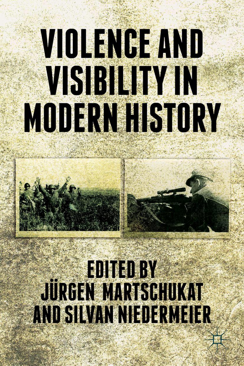 Violence and Visibility in Modern History