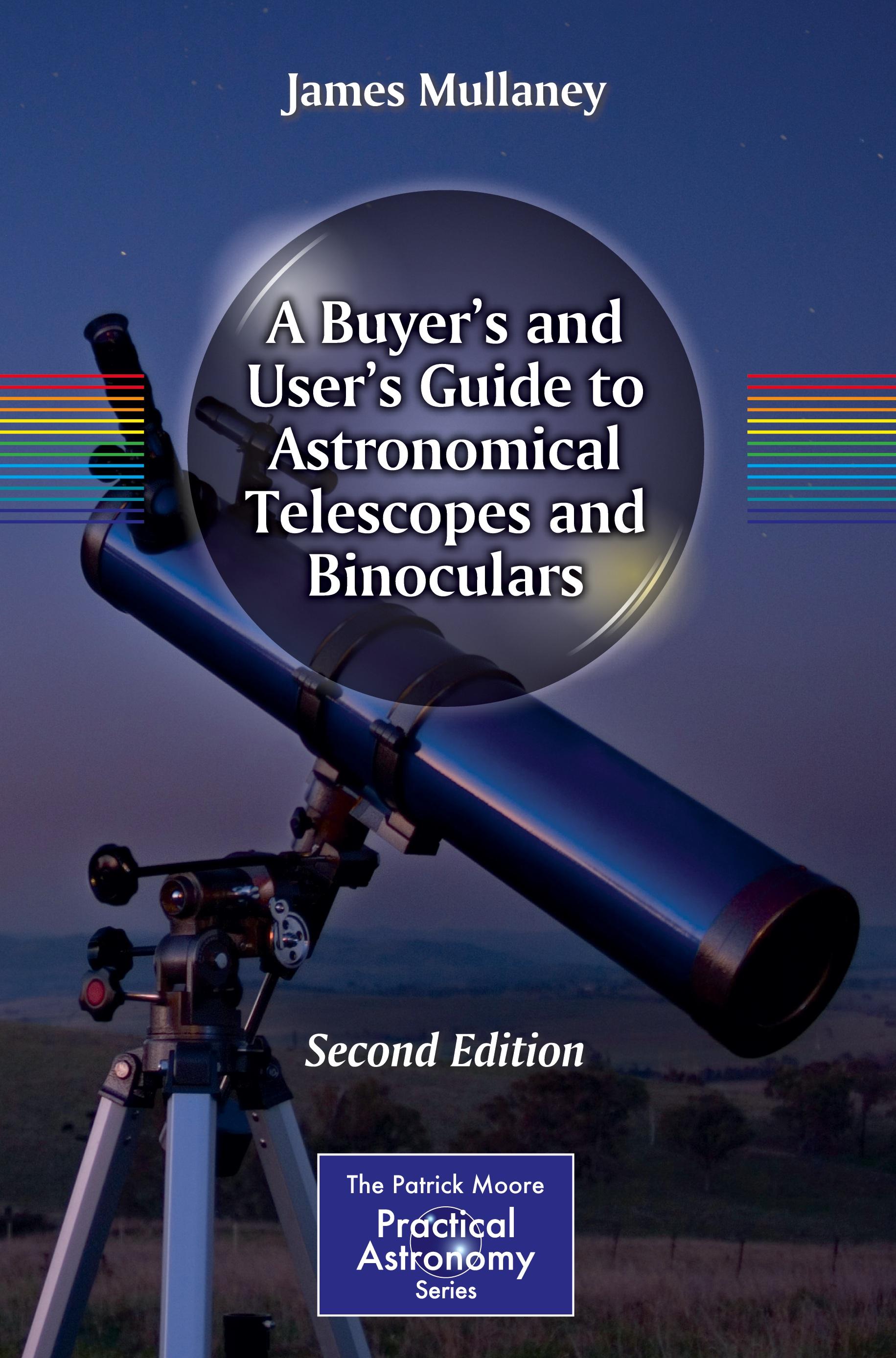 A Buyer's and User's Guide to Astronomical Telescopes and Binoculars