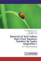 Removal of Acid Yellow Dyes From Aqueous Solution By Typha Angustata L