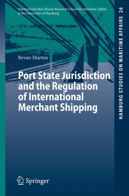 Port State Jurisdiction and the Regulation of International Merchant Shipping