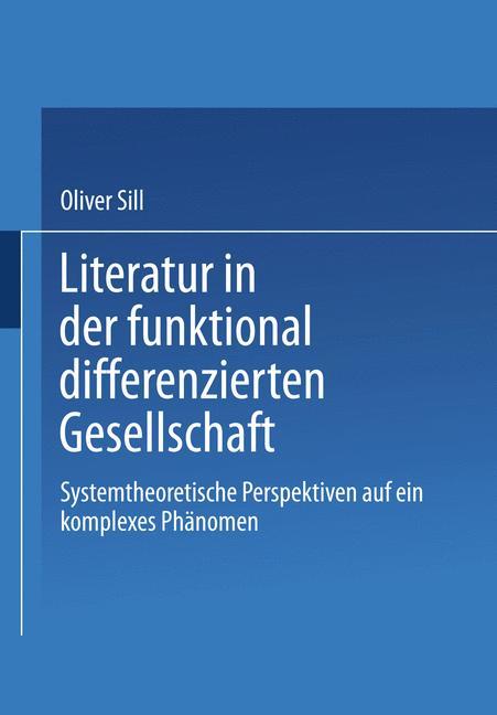 Literatur in der funktional differenzierten Gesellschaft