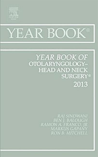 Year Book of Otolaryngology-Head and Neck Surgery 2013