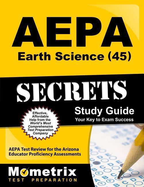 Aepa Earth Science (45) Secrets Study Guide: Aepa Test Review for the Arizona Educator Proficiency Assessments