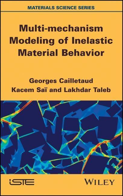 Multi-Mechanism Modeling of Inelastic Material Behavior