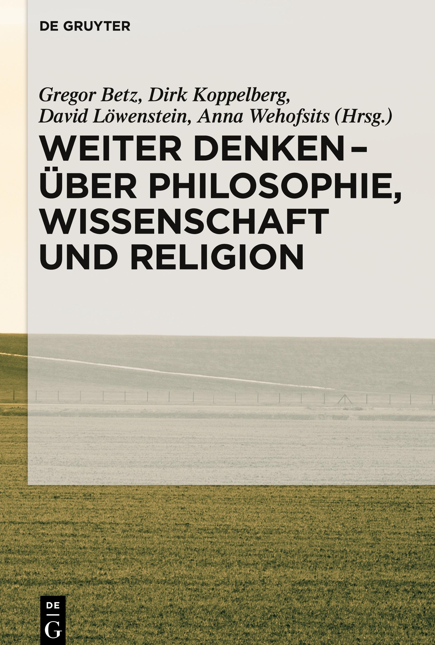 Weiter denken - über Philosophie, Wissenschaft und Religion