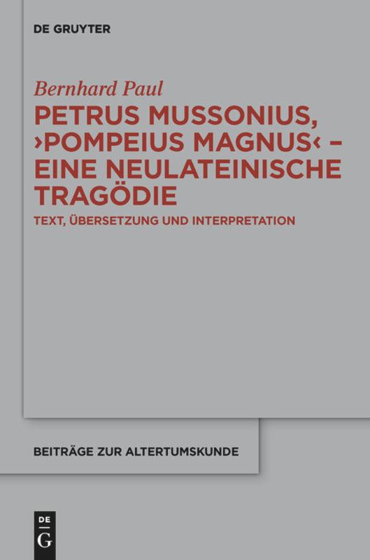 Petrus Mussonius, "Pompeius Magnus" - eine neulateinische Tragödie