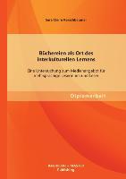 Büchereien als Ort des interkulturellen Lernens: Eine Untersuchung zum Medienangebot für mehrsprachige Leserinnen und Leser