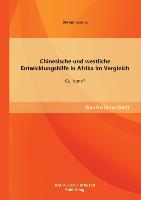 Chinesische und westliche Entwicklungshilfe in Afrika im Vergleich: Cui bono?