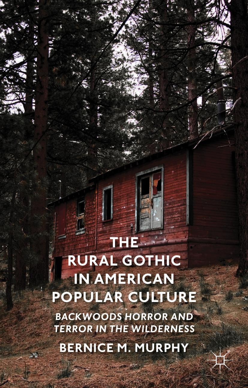 The Rural Gothic in American Popular Culture