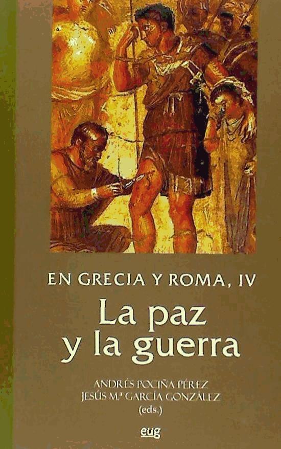 En Grecia y Roma, IV : la paz y la guerra