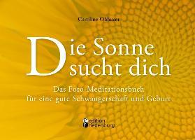 Die Sonne sucht dich ¿ Das Foto-Meditationsbuch für eine gute Schwangerschaft und Geburt