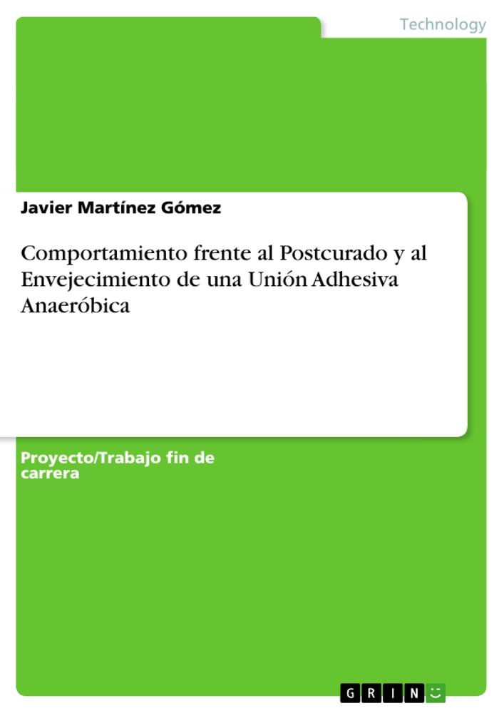 Comportamiento frente al Postcurado y al Envejecimiento de una Unión Adhesiva Anaeróbica