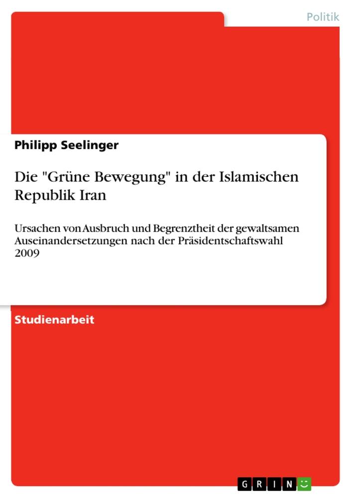 Die "Grüne Bewegung" in der Islamischen Republik Iran