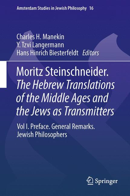 Moritz Steinschneider. The Hebrew Translations of the Middle Ages and the Jews as Transmitters