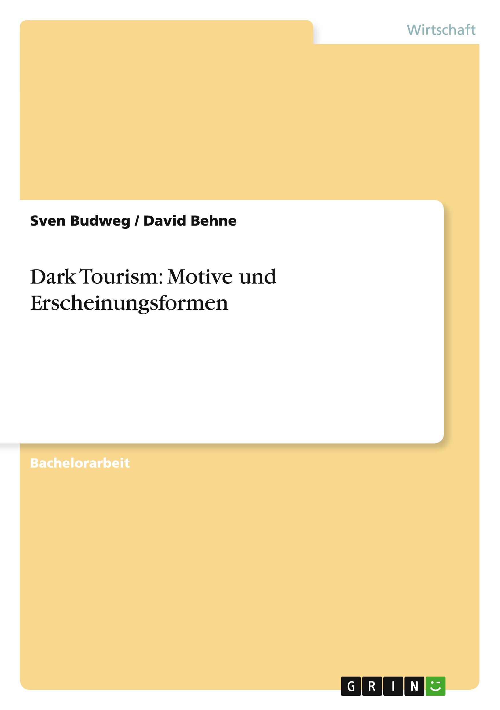 Dark Tourism: Motive und Erscheinungsformen