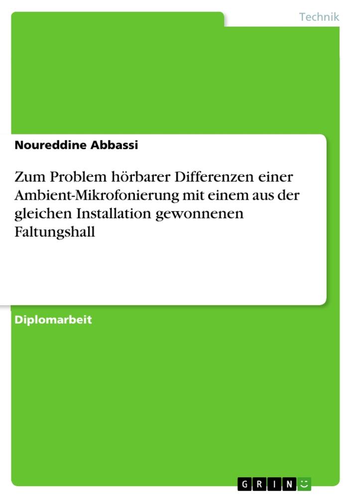 Zum Problem hörbarer Differenzen einer Ambient-Mikrofonierung mit einem aus der gleichen Installation gewonnenen Faltungshall