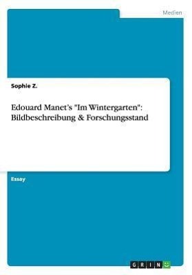 Edouard Manet¿s "Im Wintergarten": Bildbeschreibung & Forschungsstand