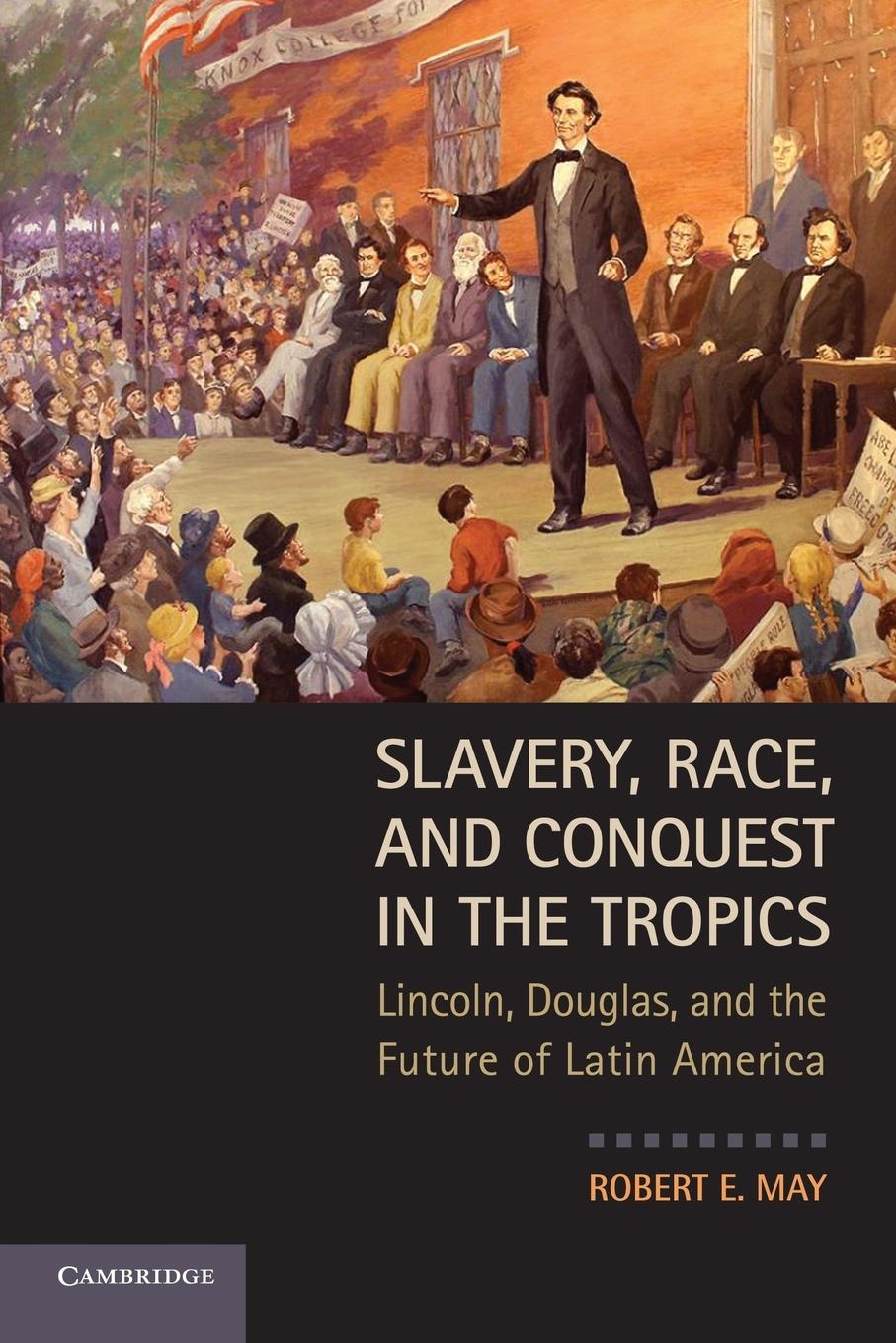 Slavery, Race, and Conquest in the Tropics