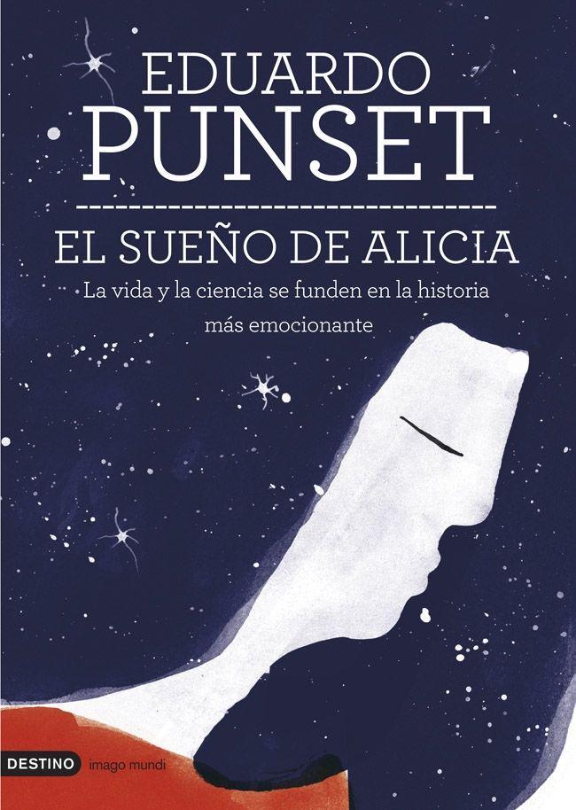 El sueño de Alicia : la vida y la ciencia se funden en la historia más emocionante