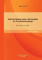 Welchen Beitrag leisten Mikrokredite zur Armutsbekämpfung? Eine Literaturübersicht