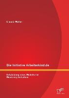 Die Initiative Arbeiterkind.de: Entwicklung eines Modells für Mentoring-Initiativen