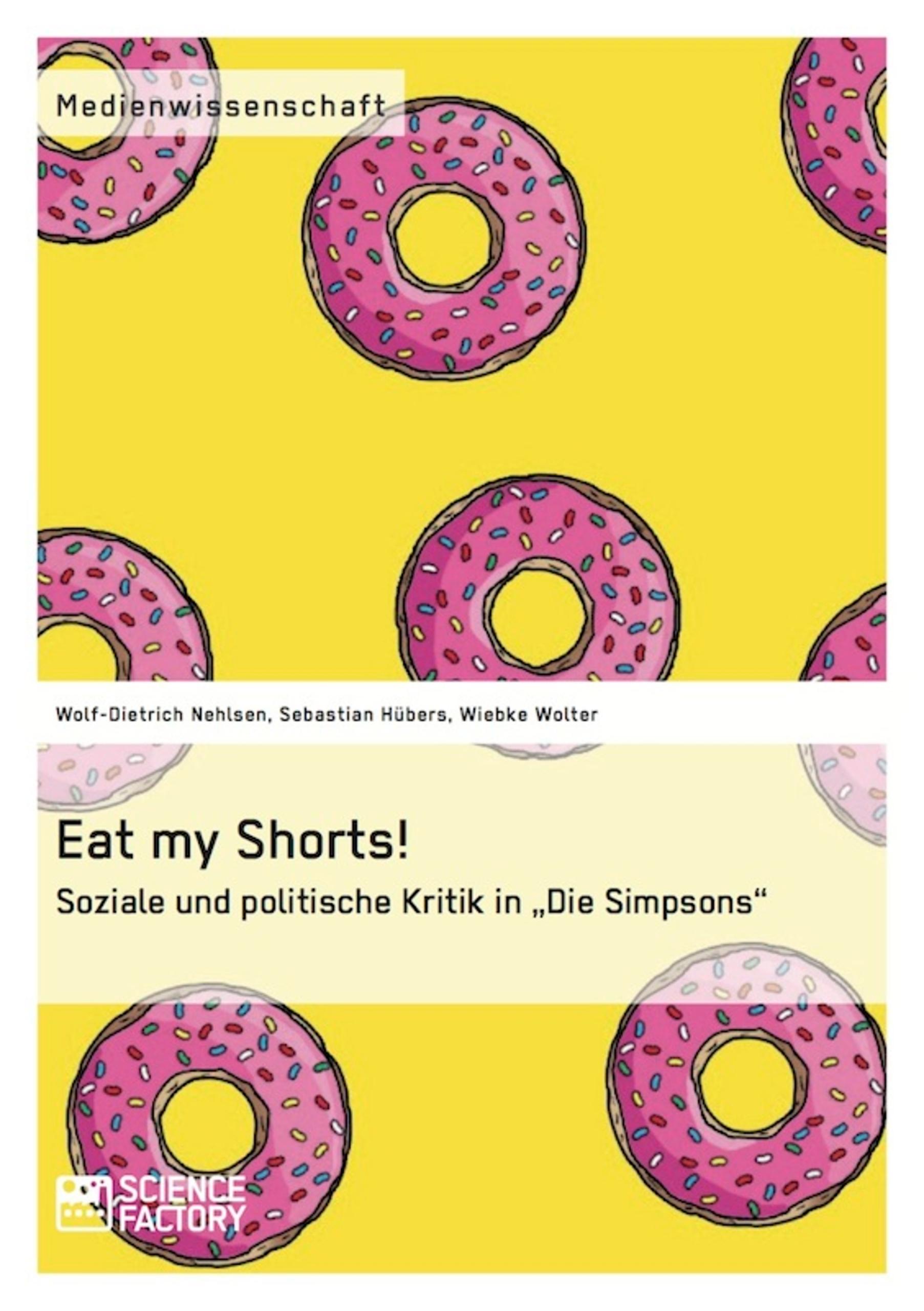 Eat my Shorts!  Soziale und politische Kritik in "Die Simpsons"