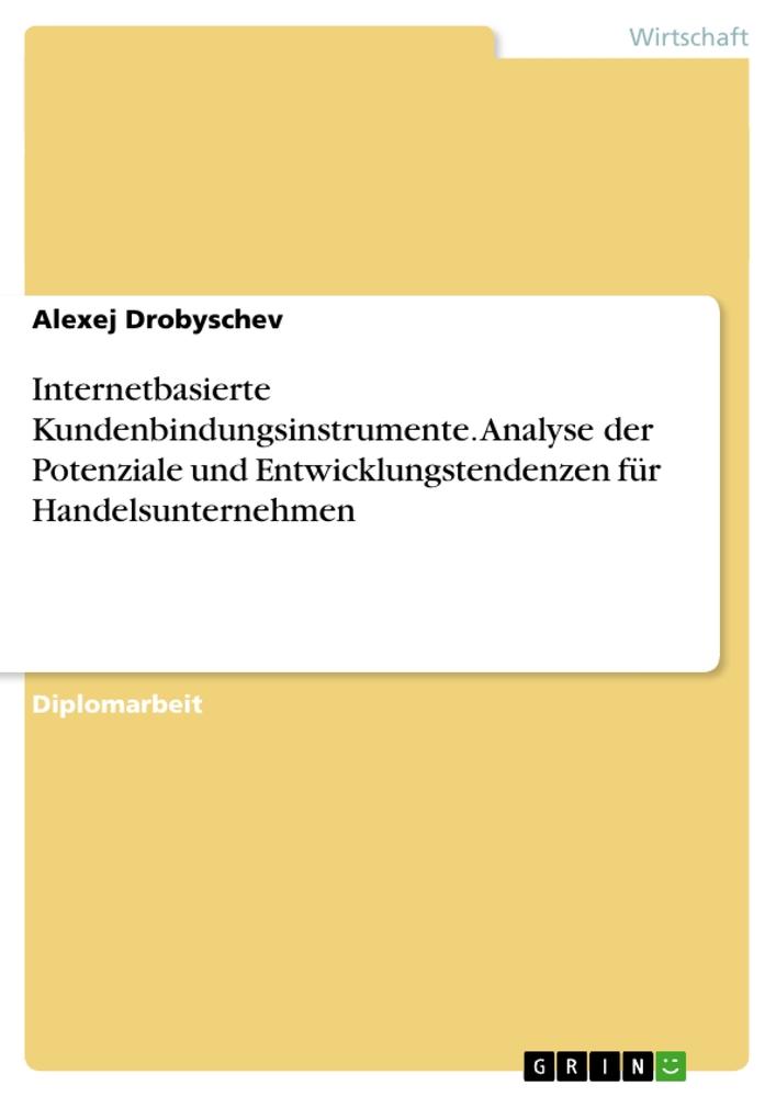 Internetbasierte Kundenbindungsinstrumente.  Analyse der Potenziale und Entwicklungstendenzen für Handelsunternehmen