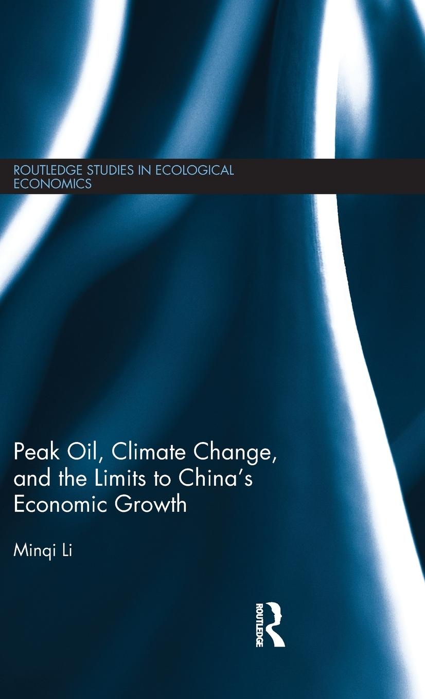 Peak Oil, Climate Change, and the Limits to China's Economic Growth