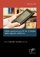 Zahlungsbereitschaft für E-Books wirkungsvoll erhöhen: Grundlagen des E-Book-Marketings