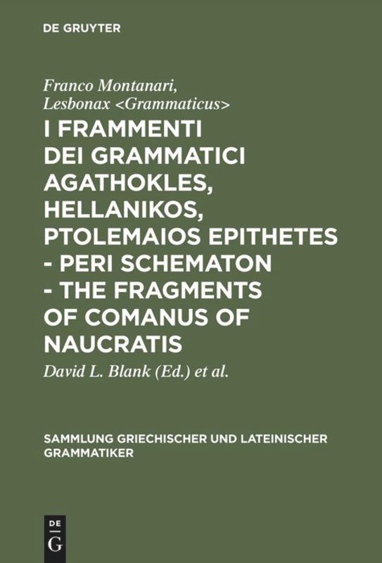 I frammenti dei grammatici Agathokles, Hellanikos, Ptolemaios Epithetes - Peri schematon - The Fragments of Comanus of Naucratis