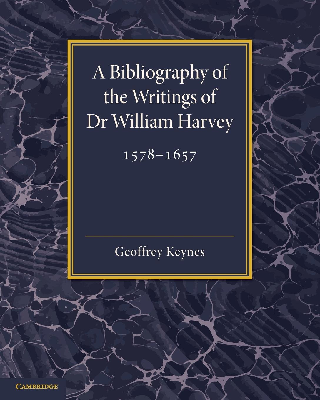 A Bibliography of the Writings of Dr William Harvey