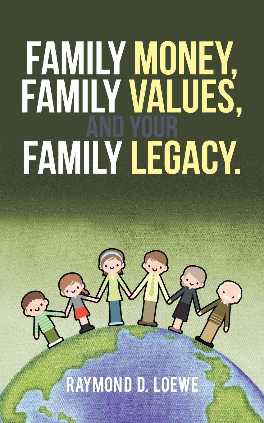 Family Money, Family Values, and Your Family Legacy.