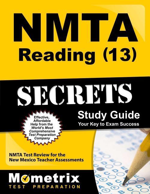 Nmta Reading (13) Secrets Study Guide: Nmta Test Review for the New Mexico Teacher Assessments