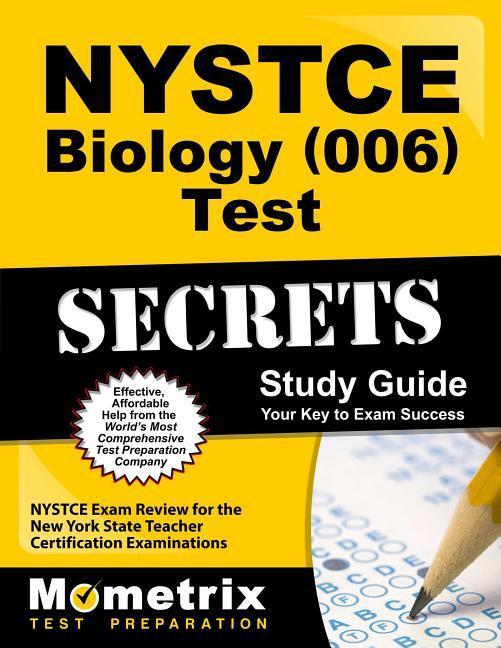 NYSTCE Biology (006) Test Secrets Study Guide: NYSTCE Exam Review for the New York State Teacher Certification Examinations