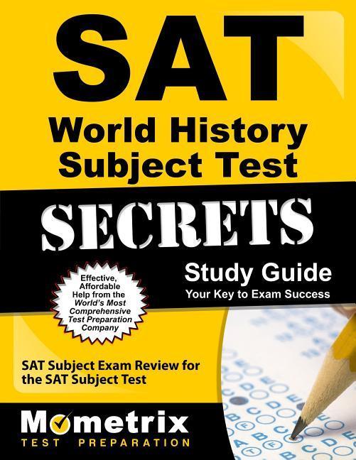 SAT World History Subject Test Secrets Study Guide: SAT Subject Exam Review for the SAT Subject Test