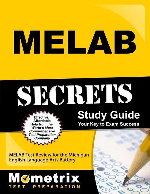 Melab Secrets Study Guide: Melab Test Review for the Michigan English Language Arts Battery