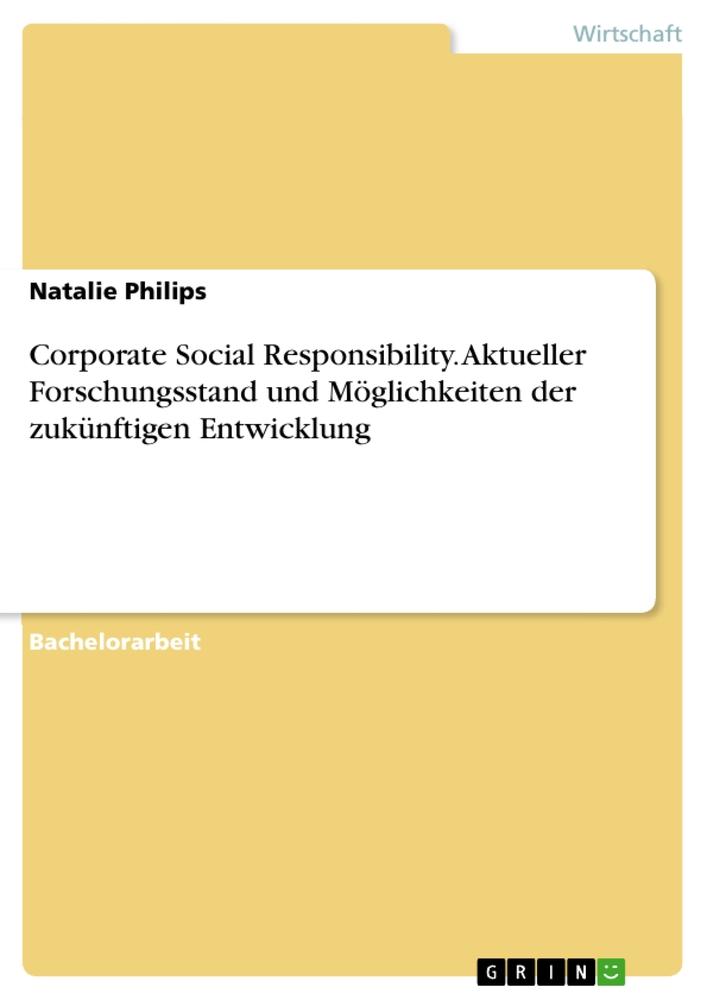 Corporate Social Responsibility. Aktueller Forschungsstand und Möglichkeiten der zukünftigen Entwicklung