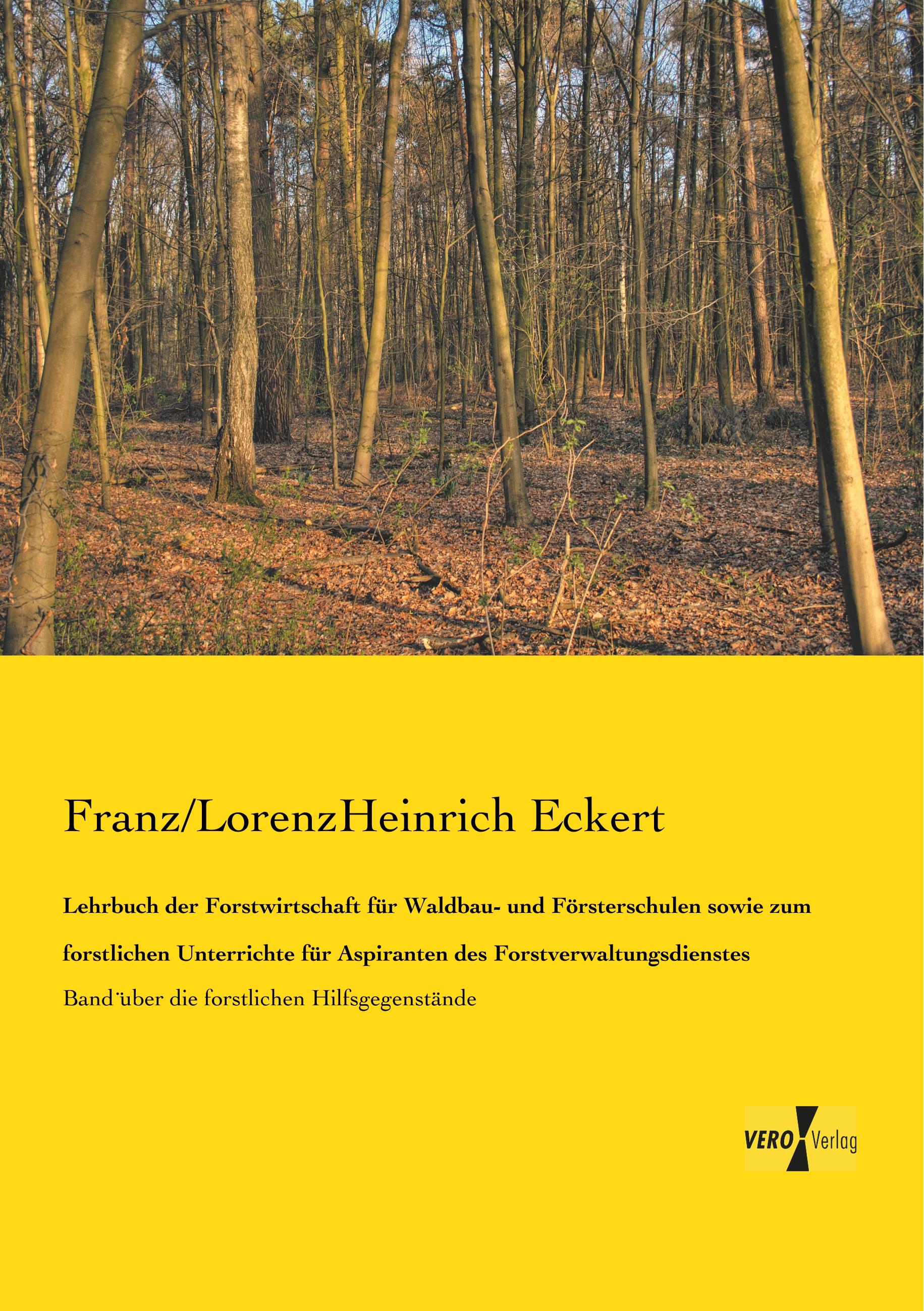 Lehrbuch der Forstwirtschaft für Waldbau- und Försterschulen sowie zum forstlichen Unterrichte für Aspiranten des Forstverwaltungsdienstes