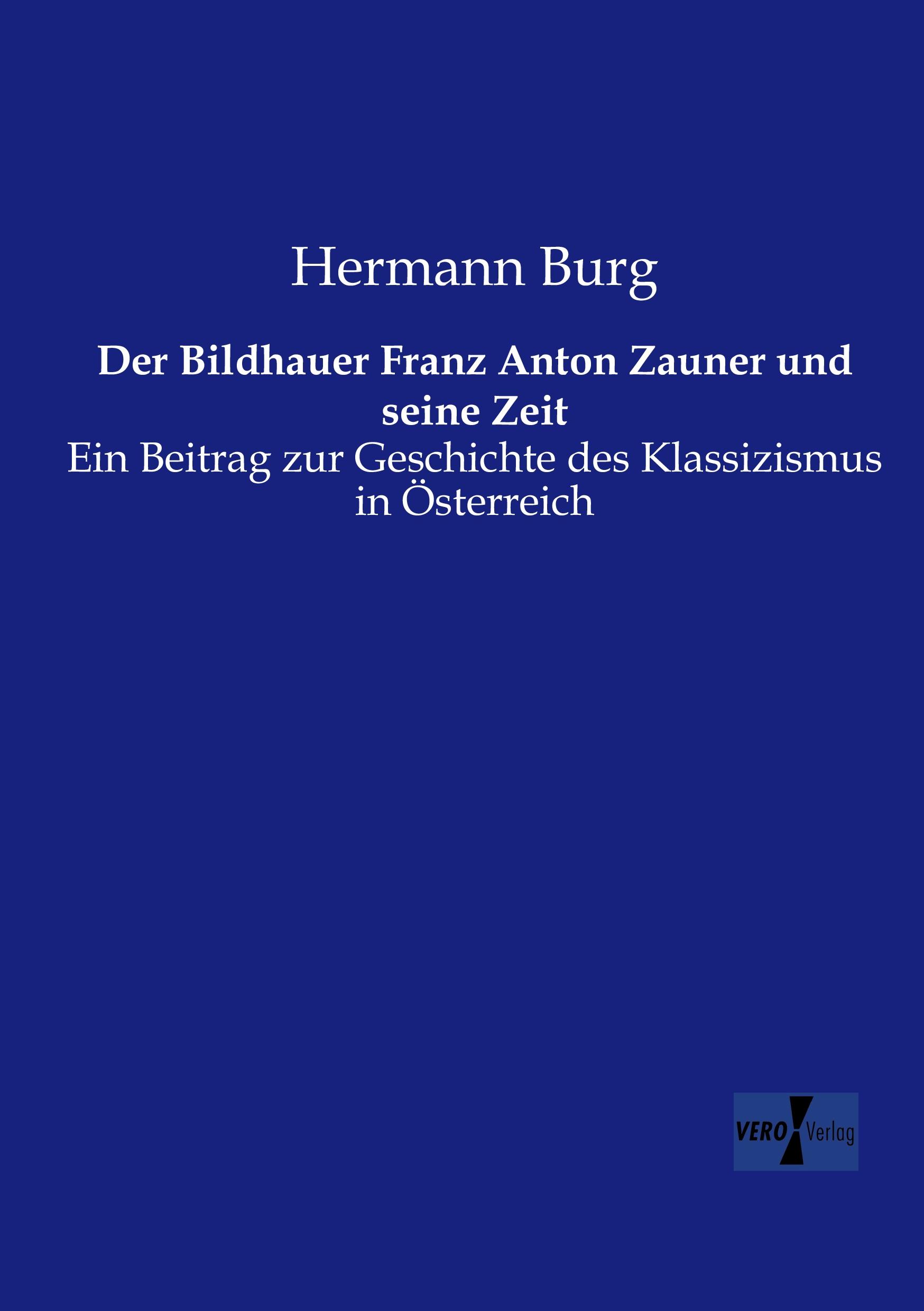 Der Bildhauer Franz Anton Zauner und seine Zeit