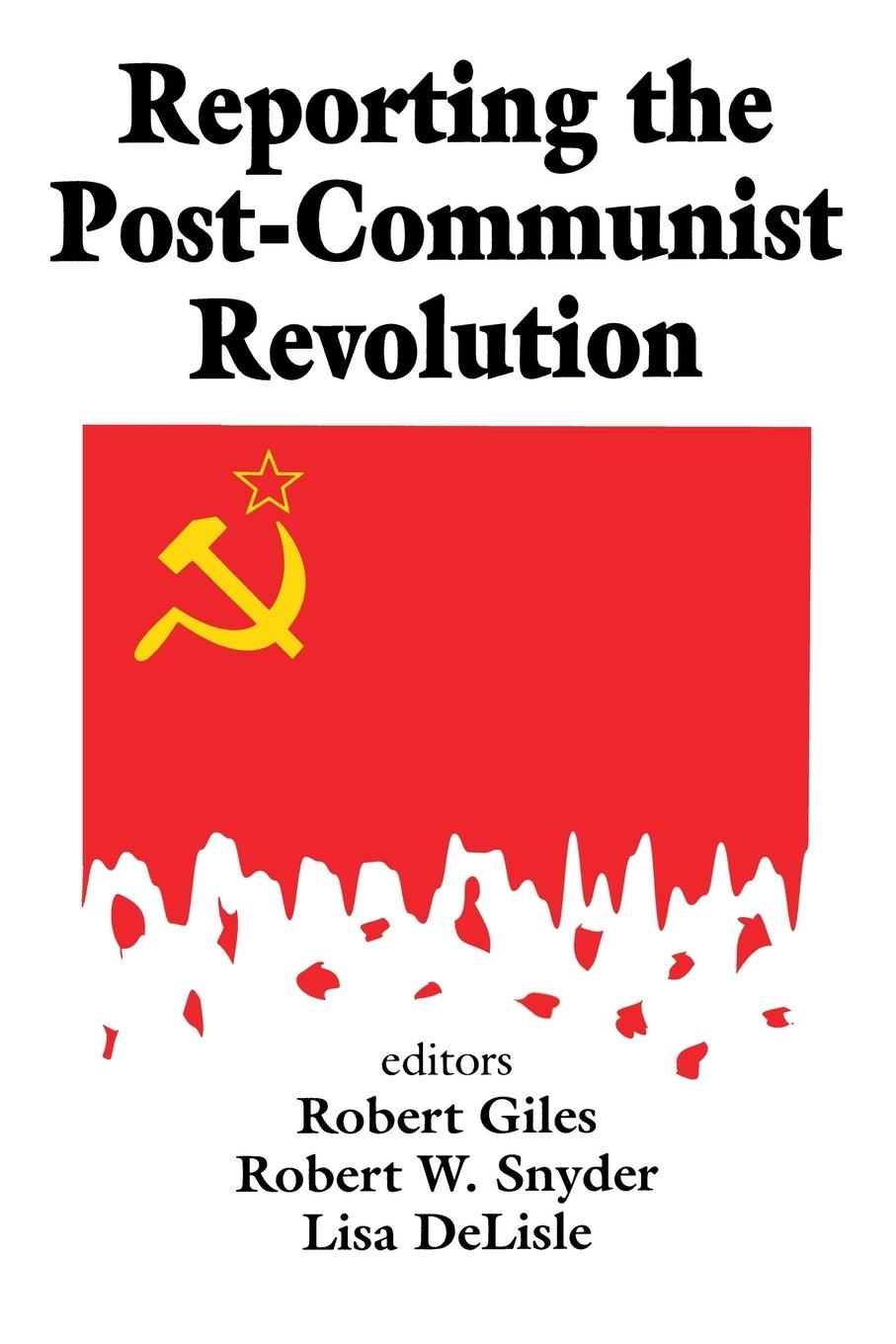 Reporting the Post-communist Revolution