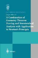 A Combination of Geometry Theorem Proving and Nonstandard Analysis with Application to Newton¿s Principia