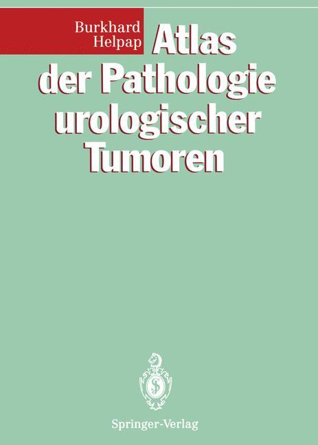 Atlas der Pathologie urologischer Tumoren