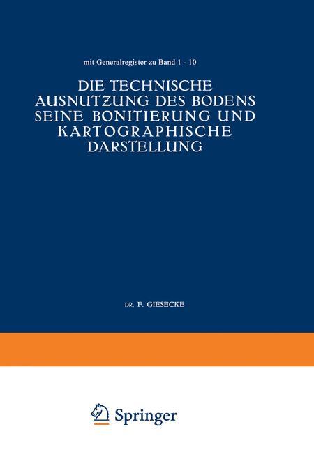 Die Technische Ausnut¿ung des Bodens Seine Bonitierung und Kartographische Darstellung