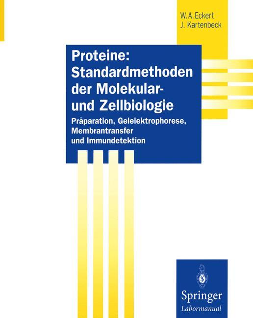 Proteine: Standardmethoden der Molekular- und Zellbiologie